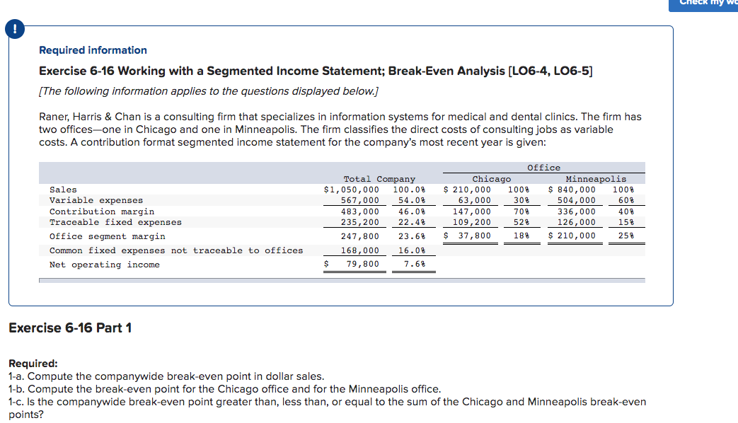  Required information Exercise 6-16 Working with a Segmented Income Statement; Break-Even