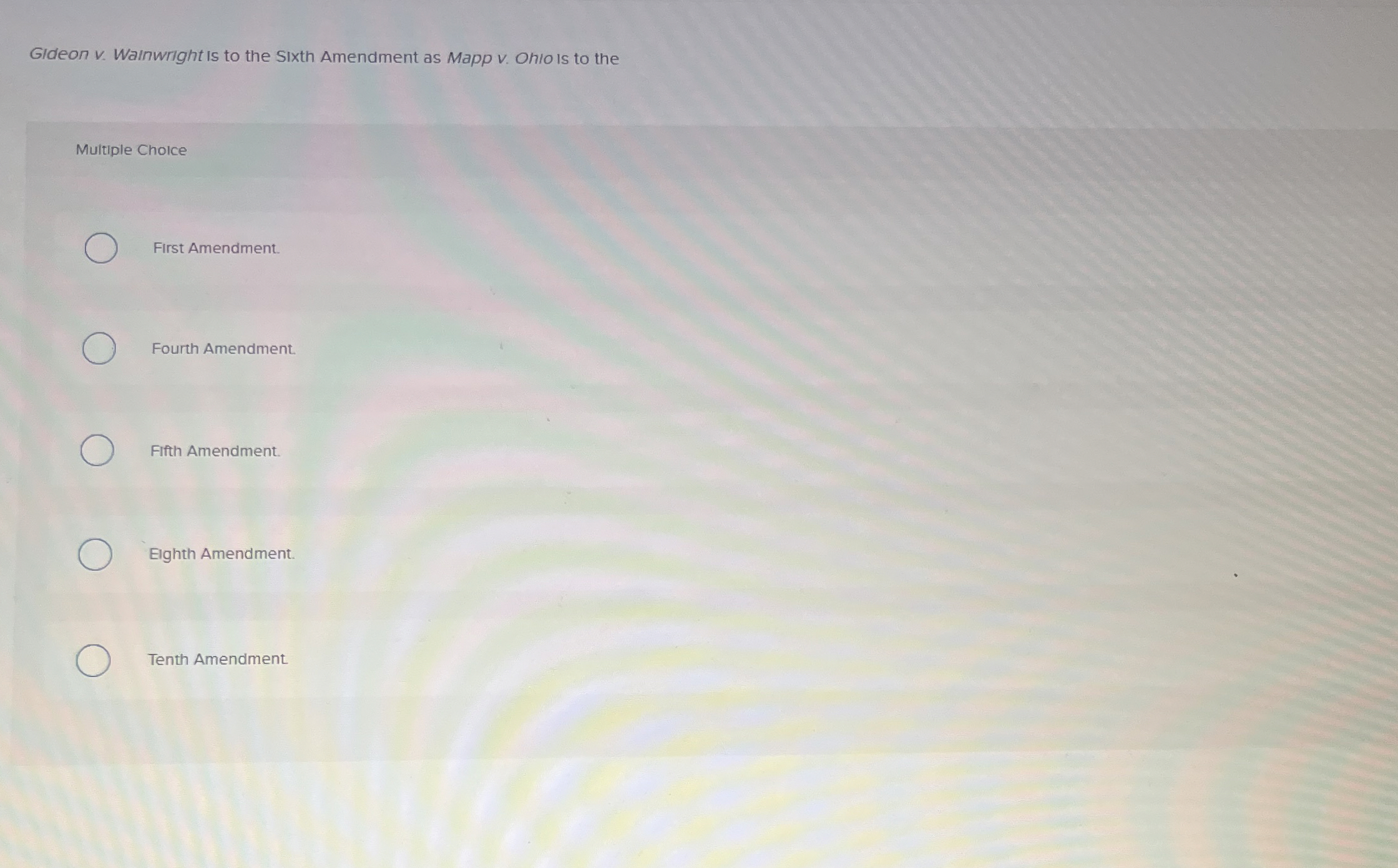  Gldeon v. Walnwright is to the Sixth Amendment as Mapp v.
