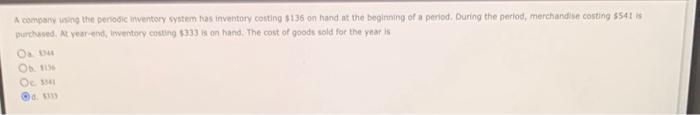  A compain using the penodic inventory system has inventory conting $136