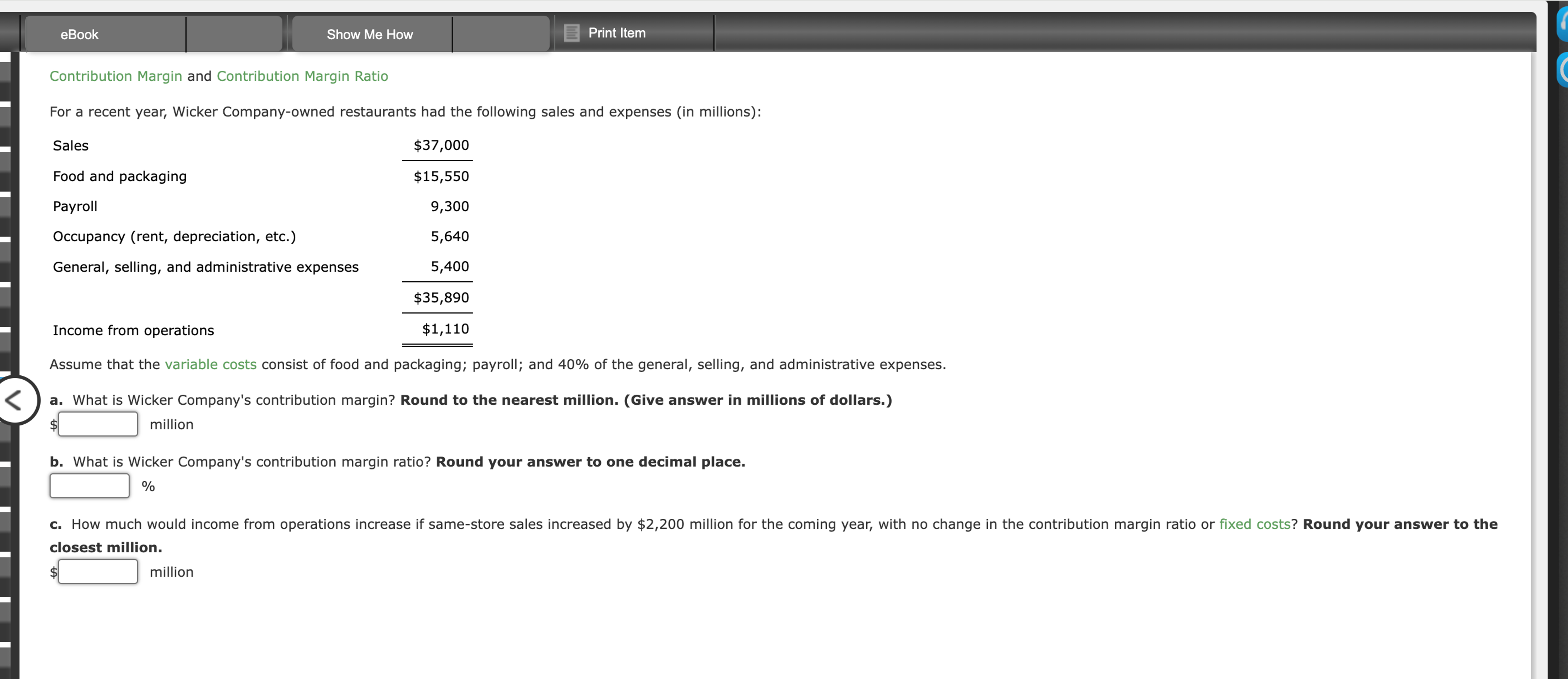 Contribution Margin and Contribution Margin Ratio For a recent year, Wicker