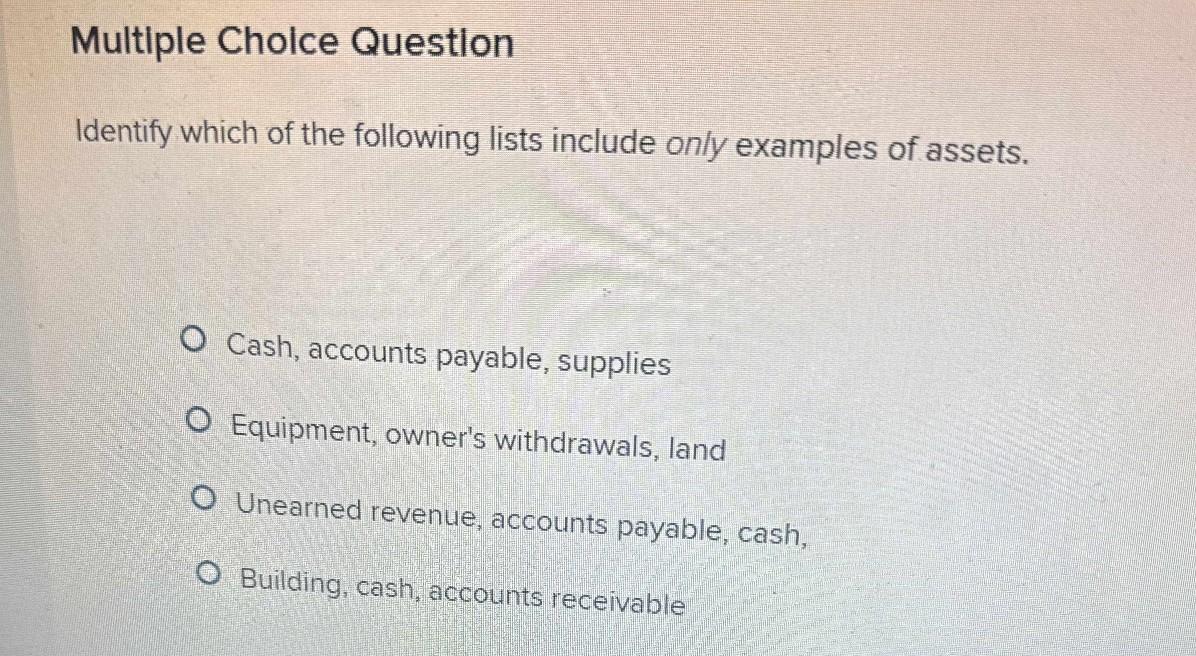  Multiple Cholce Question Identify which of the following lists include only