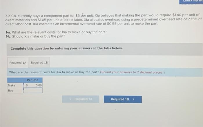  Xia Co. currently buys a component part for $5 per unit.