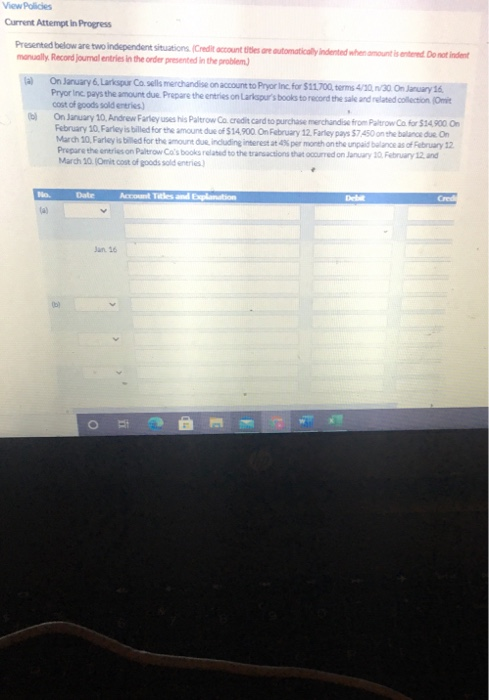  View Policies Current Attempt in Progress Presented below are two independent