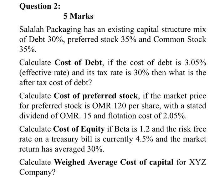  Question 2: 5 5 Marks Salalah Packaging has an existing capital