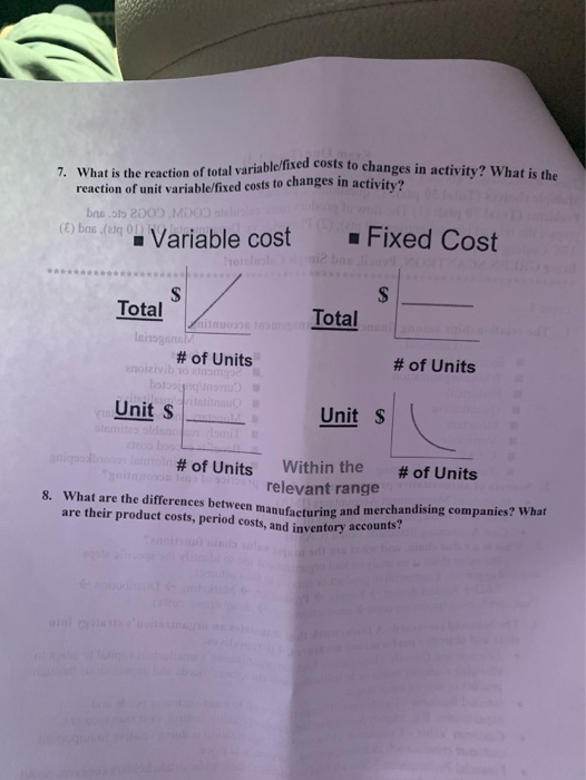  able/fixed costs to changes in activity? What is the 7. What