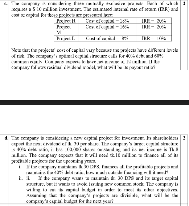 c. The company is considering three mutually exclusive projects. Each of