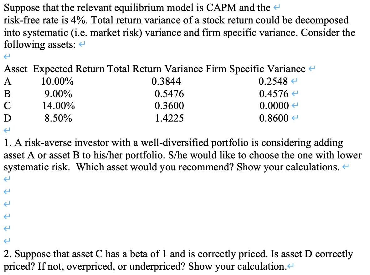 Suppose that the relevant equilibrium model is CAPM and the risk-free