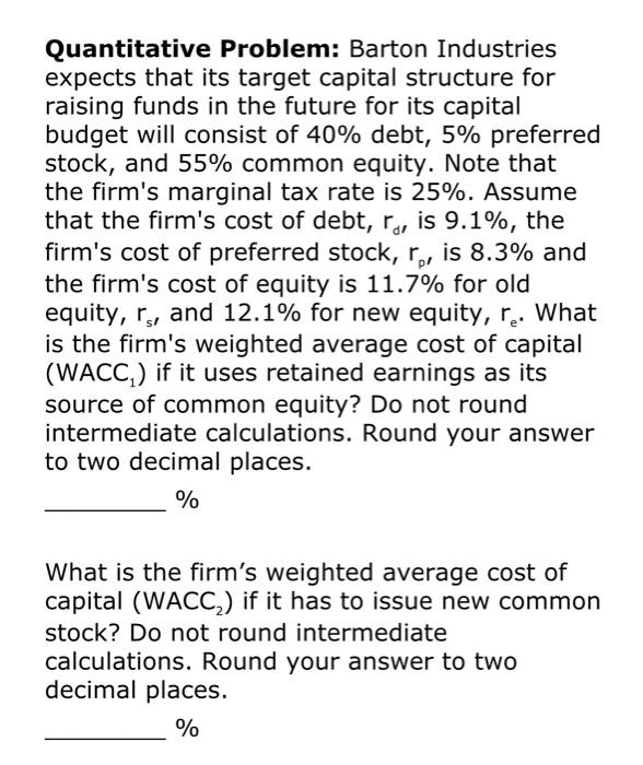  Quantitative Problem: Barton Industries expects that its target capital structure for