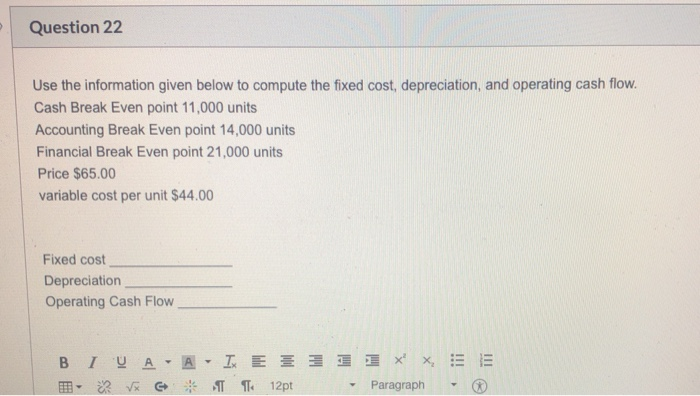  Question 22 Use the information given below to compute the fixed