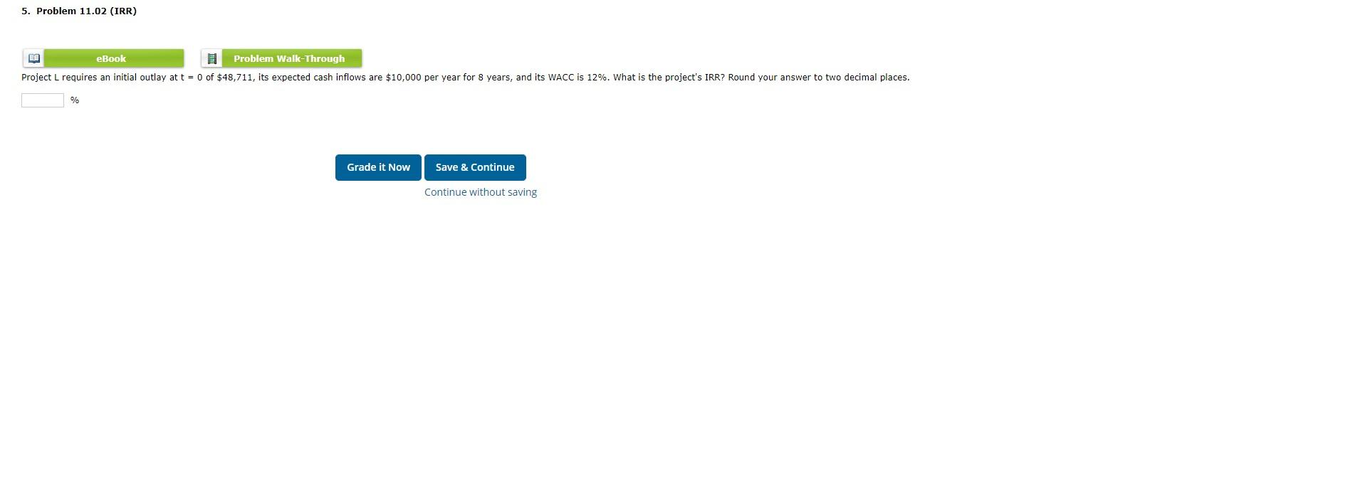 5. Problem 11.02 (IRR) ES eBook B Problem Walk-Through Project L