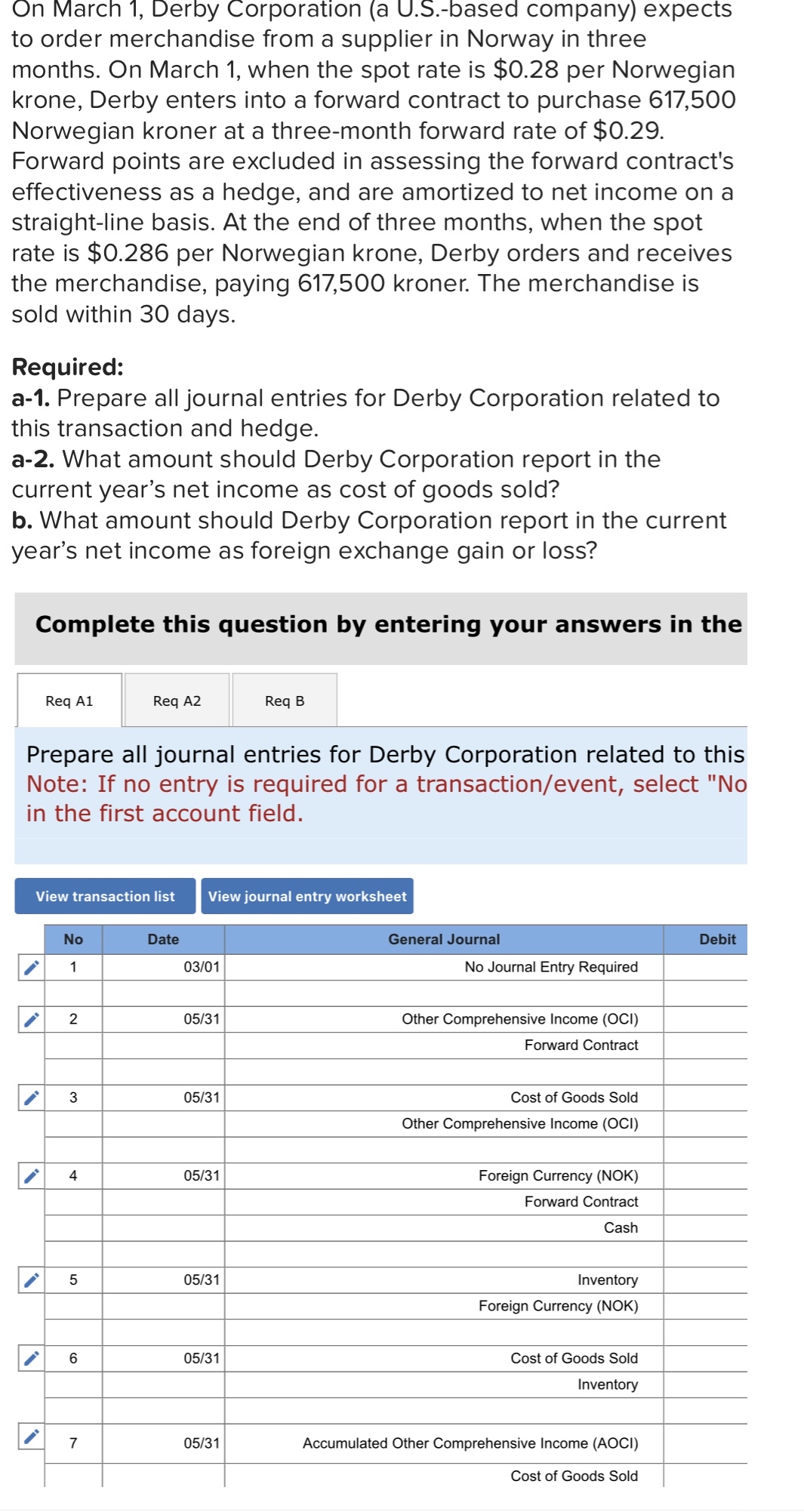  On March 1, Derby Corporation (a U.S.-based company) expects to order