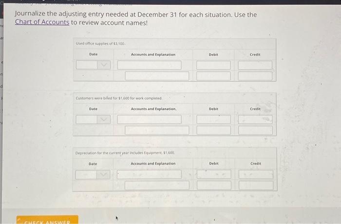  Journalize the adjusting entry needed at December 31 for each situation.