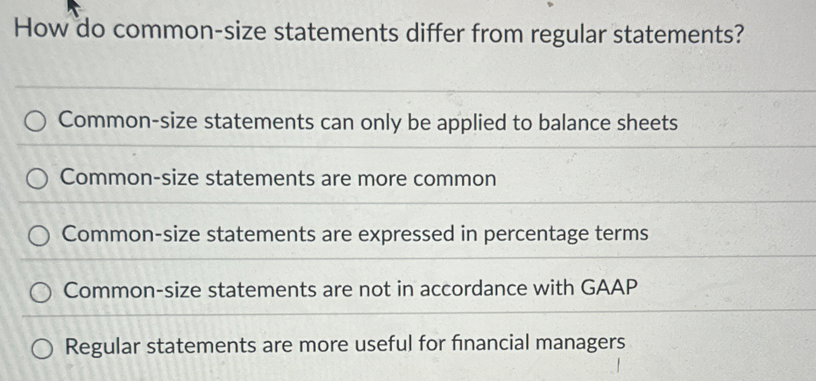  How do common-size statements differ from regular statements? Common-size statements can