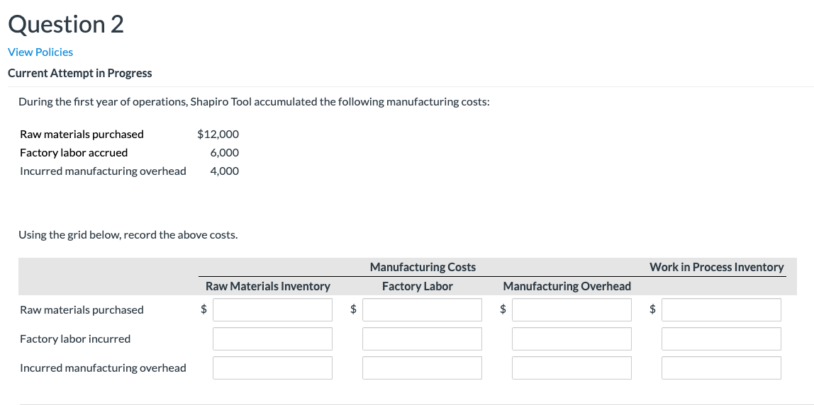 Question 2 View Policies Current Attempt in Progress During the first