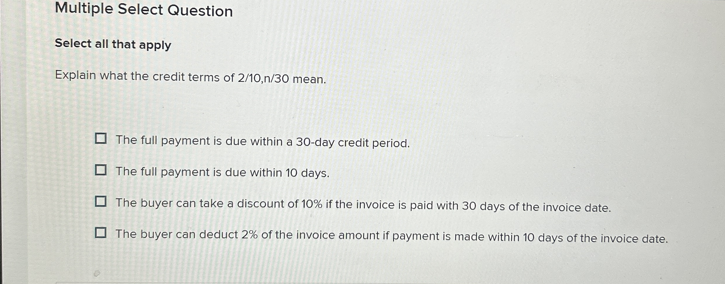  Multiple Select Question Select all that apply Explain what the credit