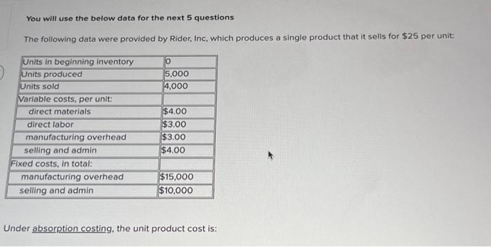  You will use the below data for the next 5 questions