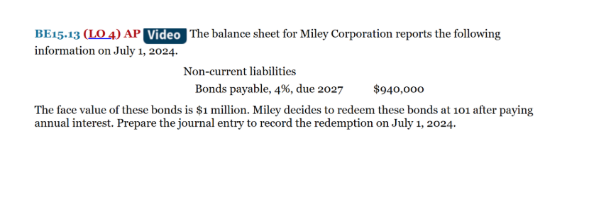  BE15.13(LO 4) AP Video The balance sheet for Miley Corporation reports