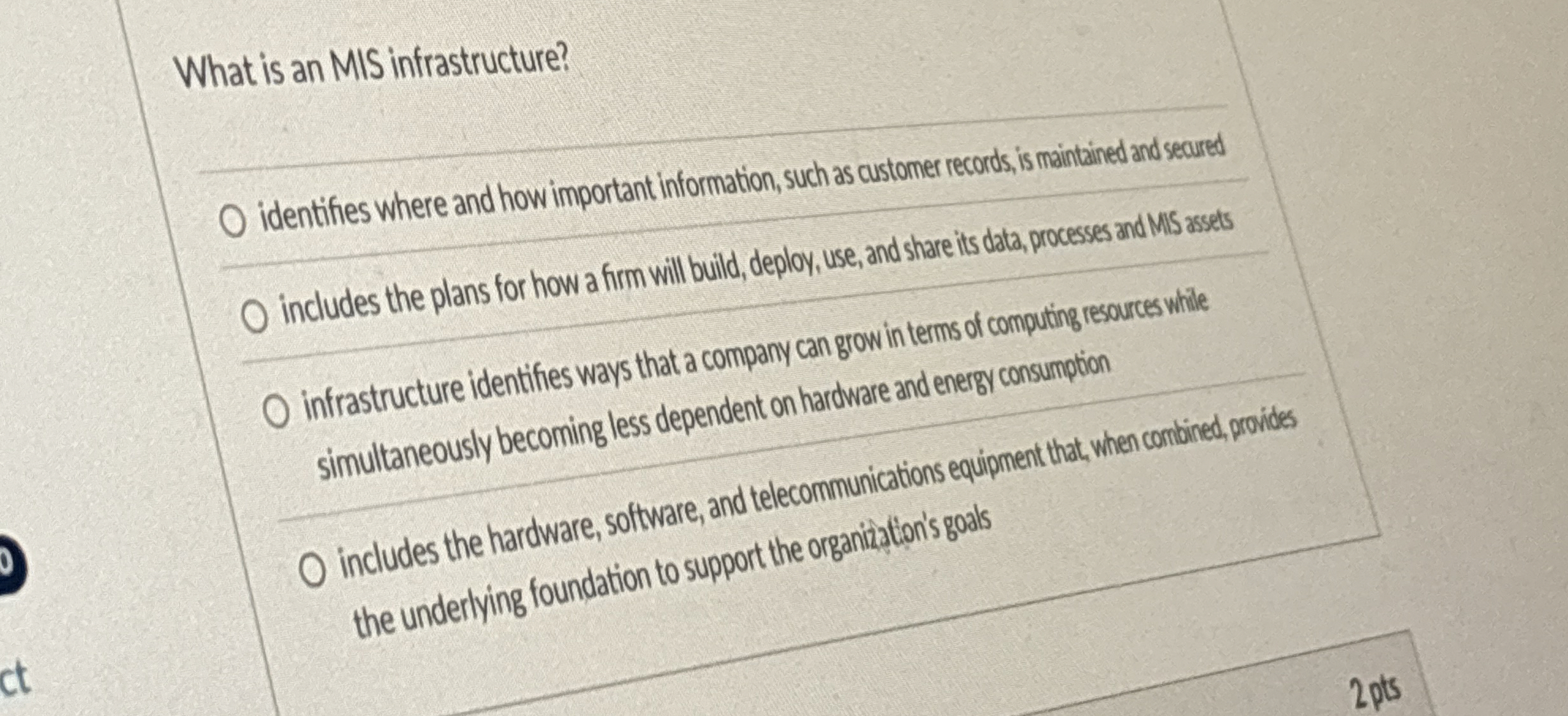  What is an MIS infrastructure? identifies where and how important intormation,