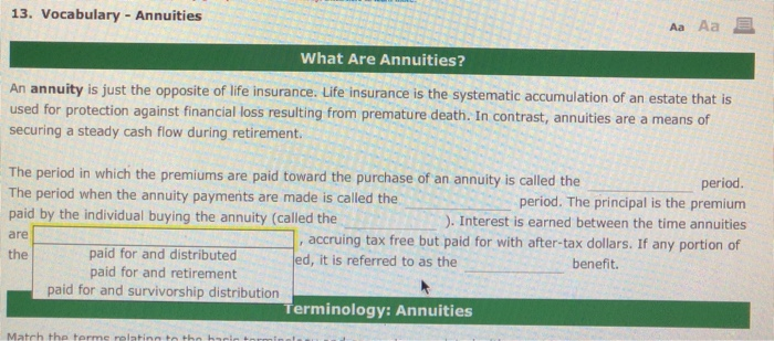 opposite of life insurance. Life insurance is the systematic accumulation of an