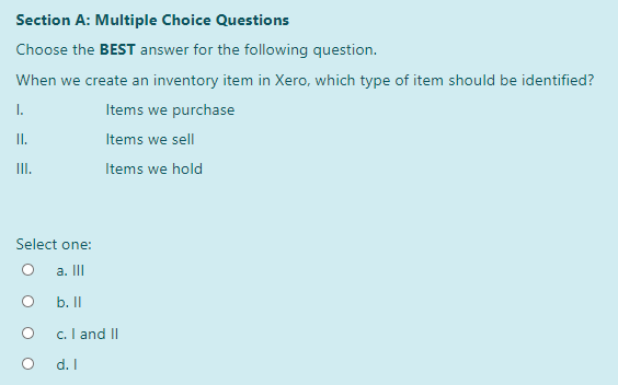 Section A: Multiple Choice Questions Choose the BEST answer for the