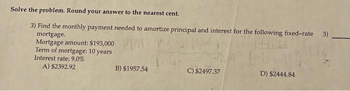  Solve the problem. Round your answer to the nearest cent. 3)