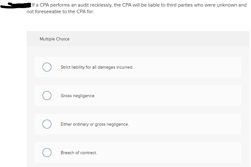 If a CPA performs an audit recklessly, the CPA will be