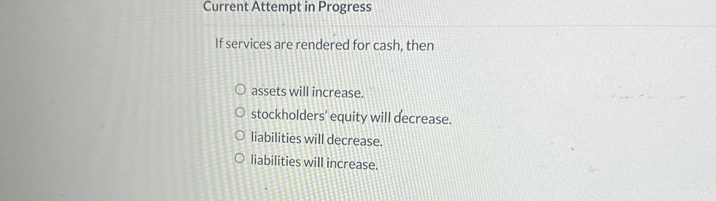  Current Attempt in Progress If services are rendered for cash, then