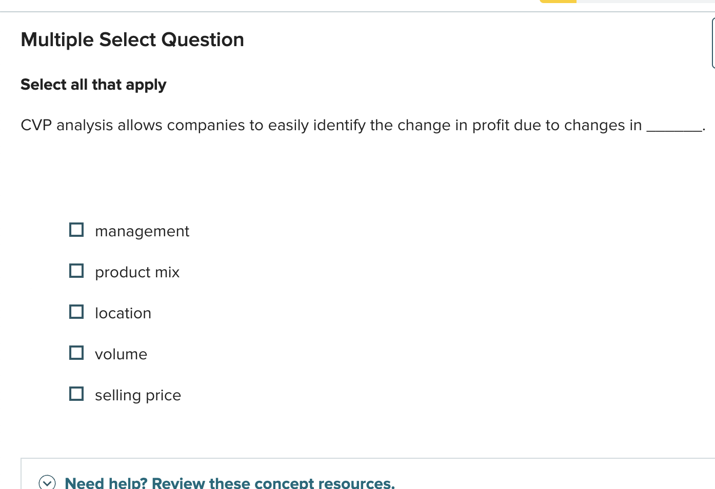  Multiple Select Question Select all that apply CVP analysis allows companies