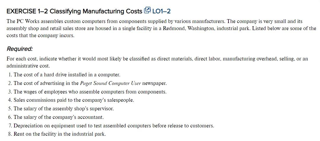  EXERCISE 12 Classifying Manufacturing Costs 1012 The PC Works assembles custom