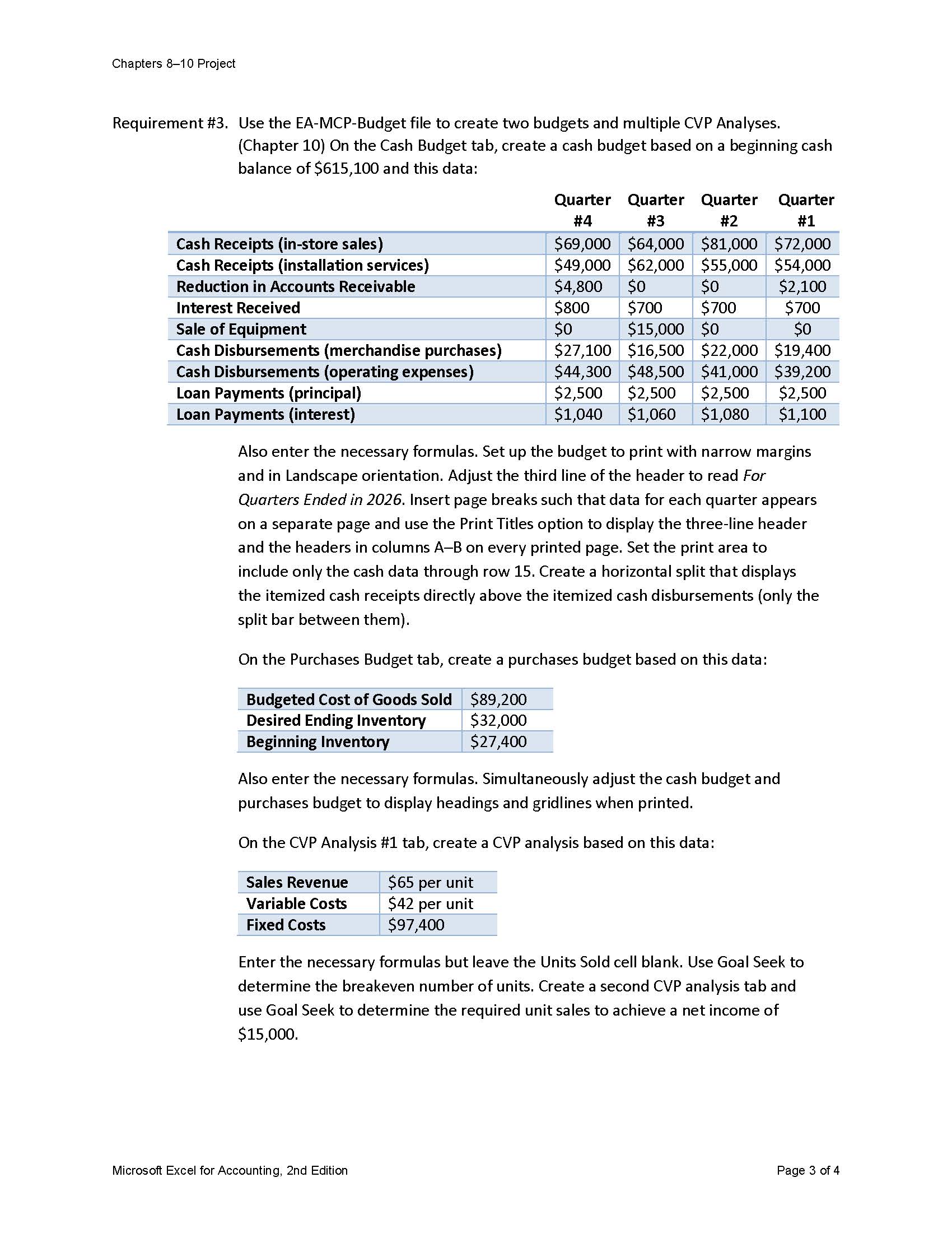 will use skills and procedures presented in Chapters 8-10 together as you