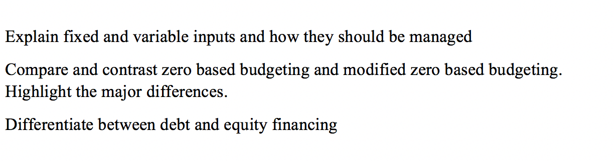  Explain fixed and variable inputs and how they should be managed
