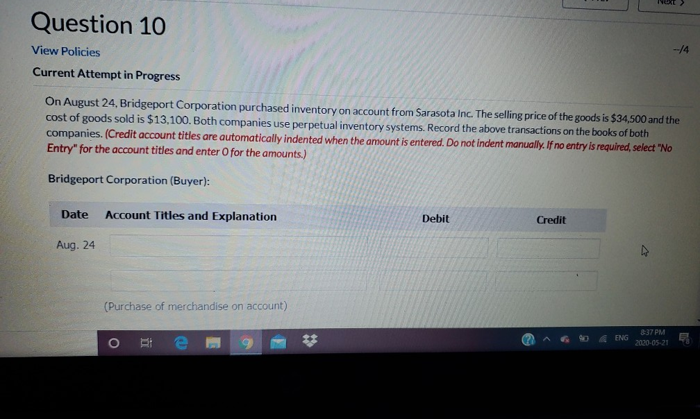 Question 10 View Policies -14 Current Attempt in Progress On August