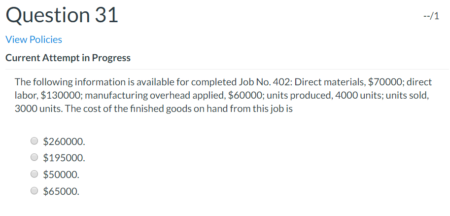 Question 31 --/1 View Policies Current Attempt in Progress The following