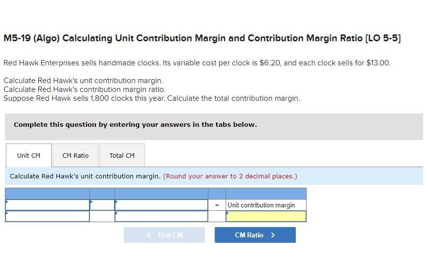 M5-19 (Algo) Calculating Unit Contribution Margin and Contribution Margin Ratio (LO