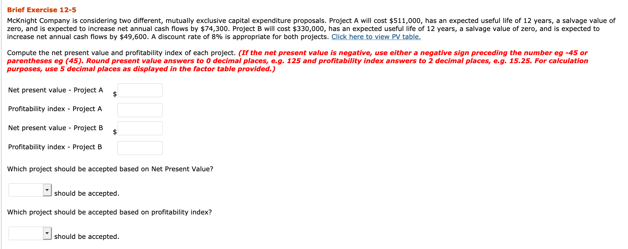 Brief Exercise 12-5 McKnight Company is considering two different, mutually exclusive