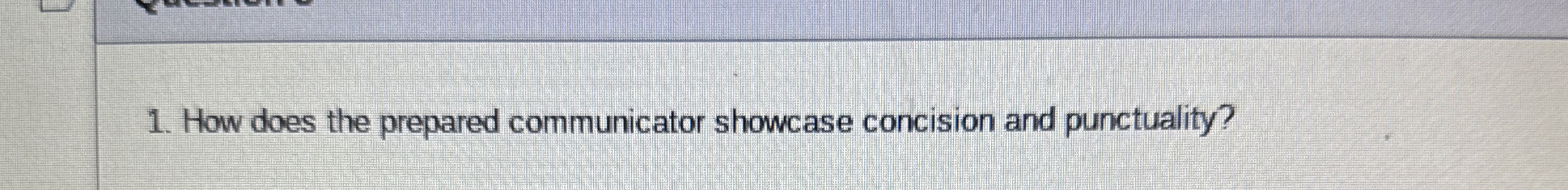  How does the prepared communicator showcase concision and punctuality? 