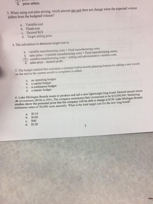  price setters. 3. When using cost-plus pricing, which amount per unit