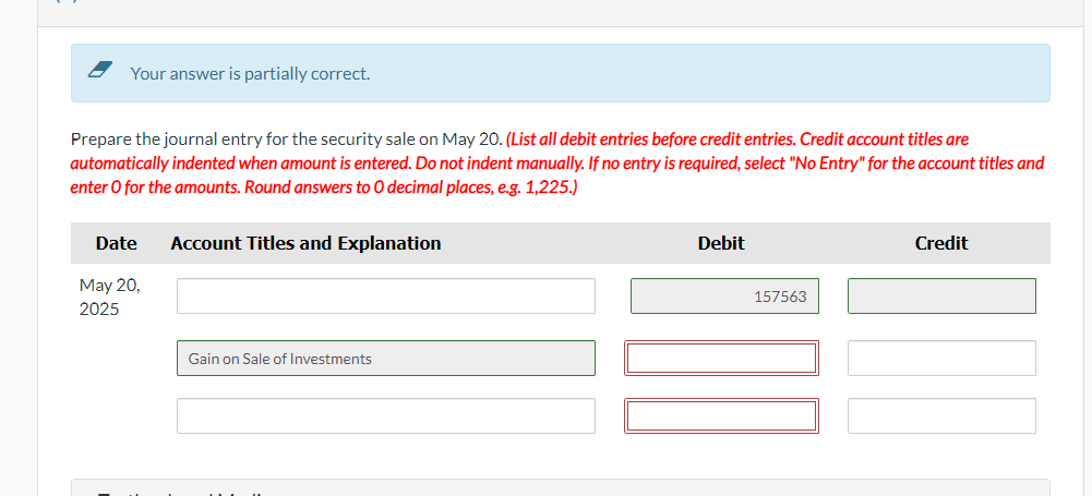 Your answer is partially correct. Prepare the journal entry for the