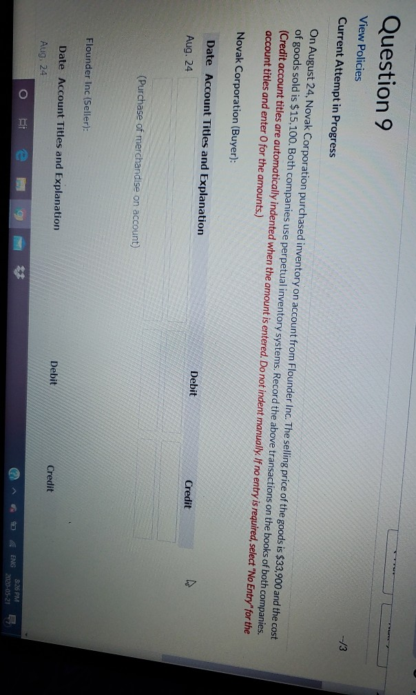  Question 9 View Policies Current Attempt in Progress --/3 On August