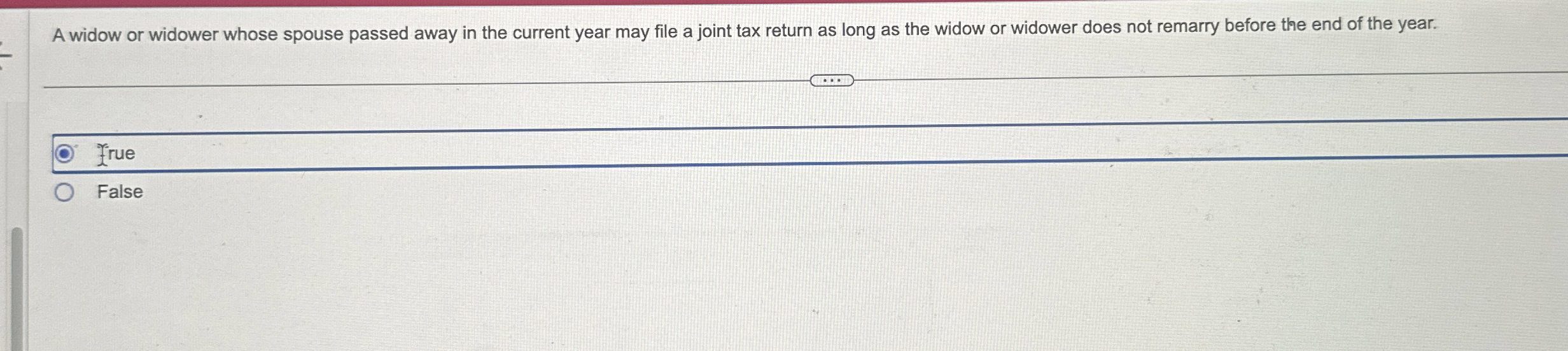  A widow or widower whose spouse passed away in the current