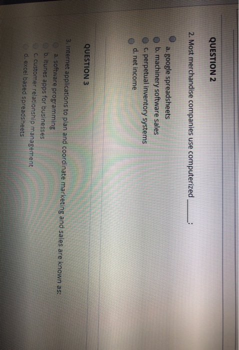  QUESTION 2 2. Most merchandise companies use computerized a. google spreadsheets