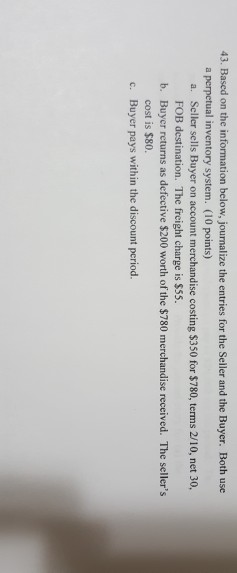  43. Based on the information below, journalize the entries for the