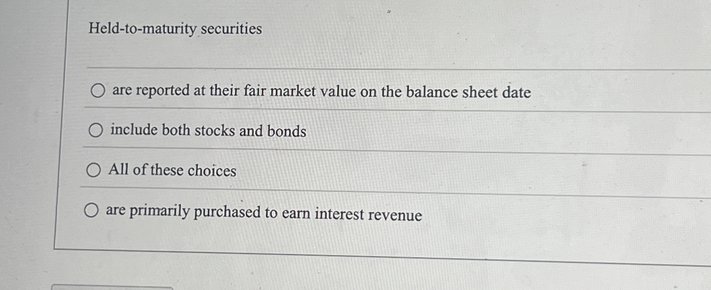  Held-to-maturity securities are reported at their fair market value on the
