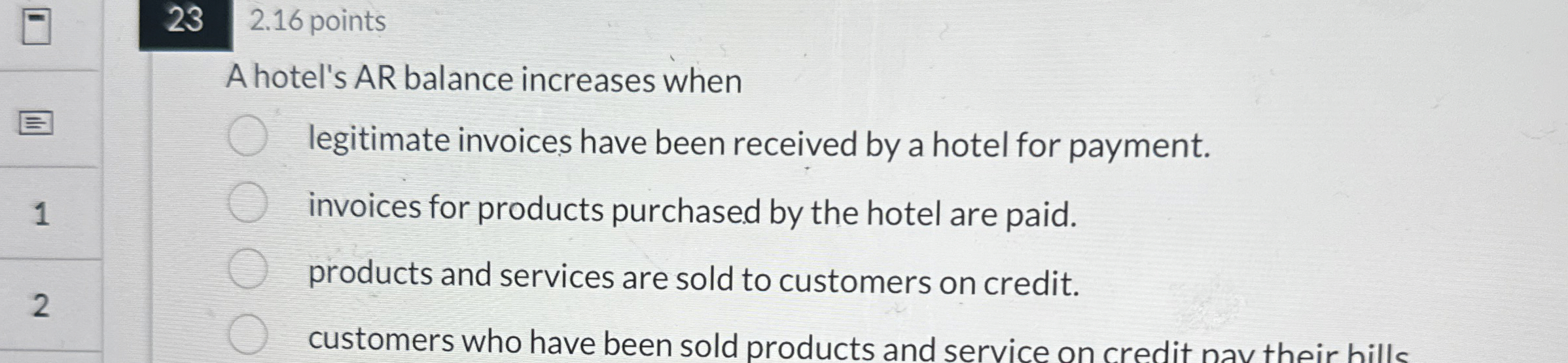  232.16 points A hotel's AR balance increases when legitimate invoices have