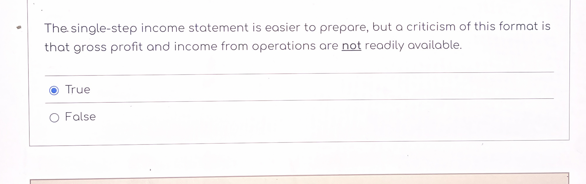  The single-step income statement is easier to prepare, but a criticism