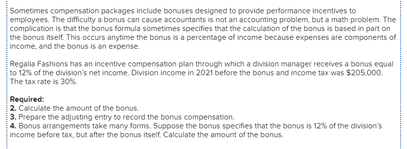  Sometimes compensation packages include bonuses designed to provide performance incentives to