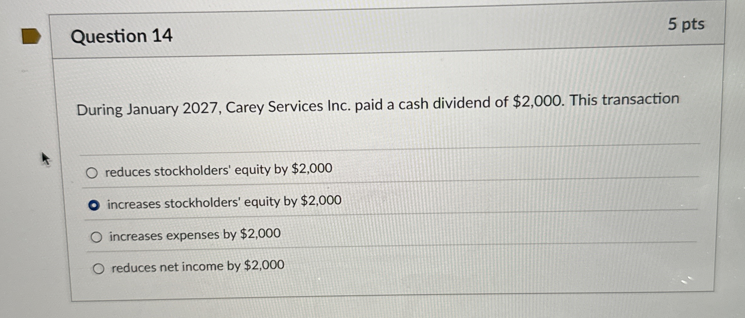  Question 14 During January 2027, Carey Services Inc. paid a cash