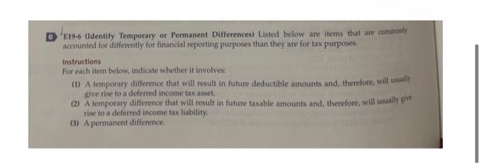  6. E19-6 (Identify Temporary or Permanent Differences) Listed below are items