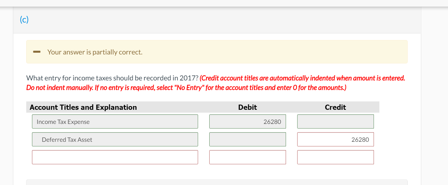 income taxes should be recorded in 2017? d. How should the income