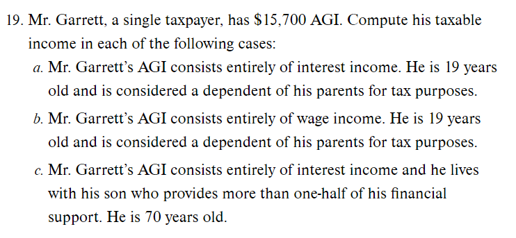 Please show please show steps 19. Mr. Garrett, a single taxpayer,